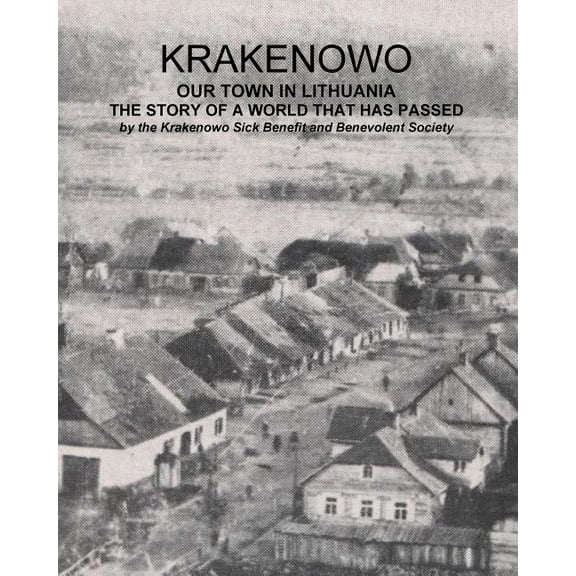 Krakenowo - The story of a world that has passed: Our town In Lithuania, (Paperback)