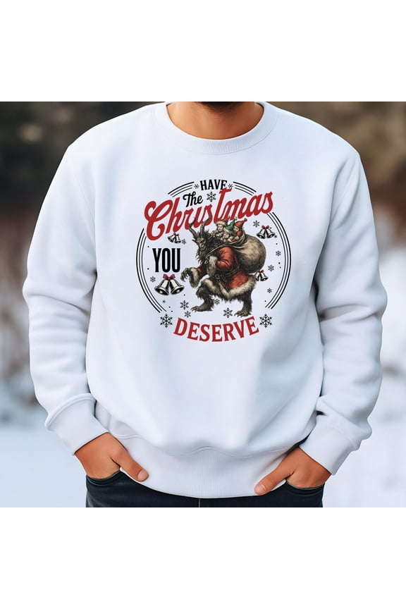 Krampus Christmas Sweatshirt, Have the Christmas You Deserve Horror Sweater, Dark Funny Xmas Shirt, Creepy Holiday Gift Top