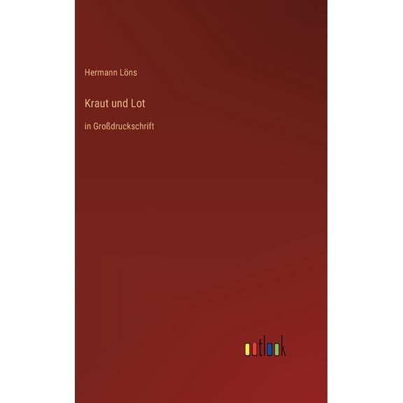 Kraut und Lot: in Grodruckschrift (Hardcover)