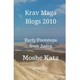thumbnail image 1 of Krav Maga Blogs 2010: Early Footsteps From Judea Paperback 1548952877 9781548952877 Mr Moshe Katz, 1 of 1