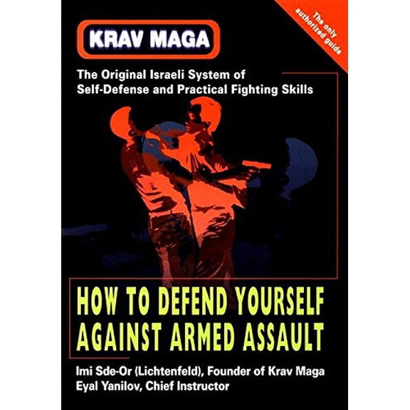 Pre-Owned Krav Maga: How to Defend Yourself Against Armed Assault (Paperback) 1583940081 9781583940082