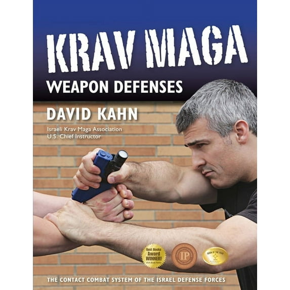 Krav Maga Weapon Defenses: The Contact Combat System of the Israel Defense Forces (Hardcover)