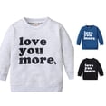 thumbnail image 1 of Krdevn Kids Love You More Letter Print Crewneck Pullover Long Sleeve Soft Neutral Casual Family Matching Sweatshirt Tops,4-5 Years, 1 of 8