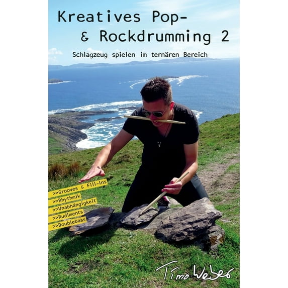 Kreatives Pop- & Rockdrumming 2: Schlagzeug spielen im ternären Bereich, (Hardcover)