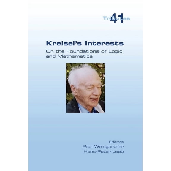 Kreisel's Interests: On the Foundations of Logic and Mathematics, (Paperback)