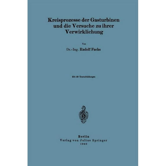 Kreisprozesse Der Gasturbinen Und Die Versuche Zu Ihrer Verwirklichung, (Paperback)
