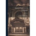 thumbnail image 1 of Kreiznach Is Trump!: Lokal-Schwank in Vier Aufzügen (Paperback), 1 of 1