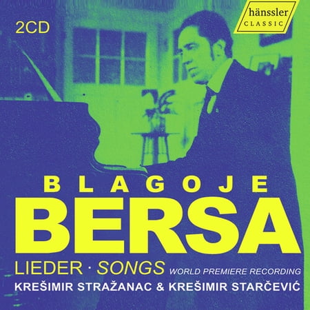 Kresimir Strazanac - Bersa: Lieder Songs - World Premiere Recording - Music & Performance - CD
