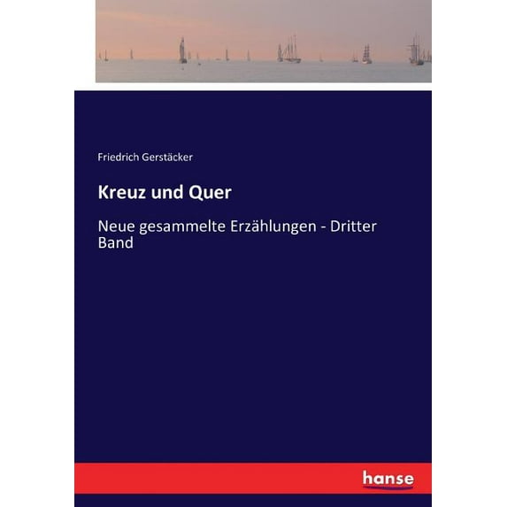 Kreuz und Quer: Neue gesammelte Erzählungen - Dritter Band, (Paperback)