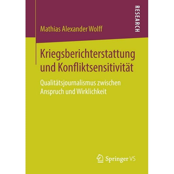 Kriegsberichterstattung Und Konfliktsensitivität: Qualitätsjournalismus Zwischen Anspruch Und Wirklichkeit, (Paperback)