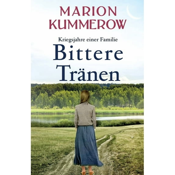 Kriegsjahre Einer Familie Bittere Tränen: Ein spannendes und anrührendes Abenteuer am Ende des Zweiten Weltkriegs, Book 8, (Paperback)