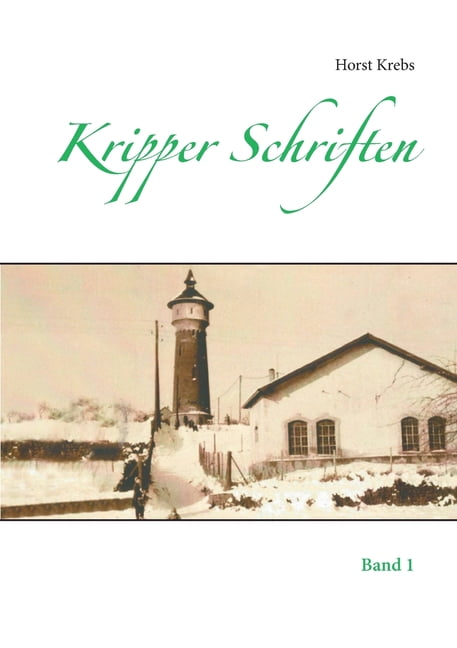 HORST KREBS Kripper Schriften: Band 1 (German Edition)