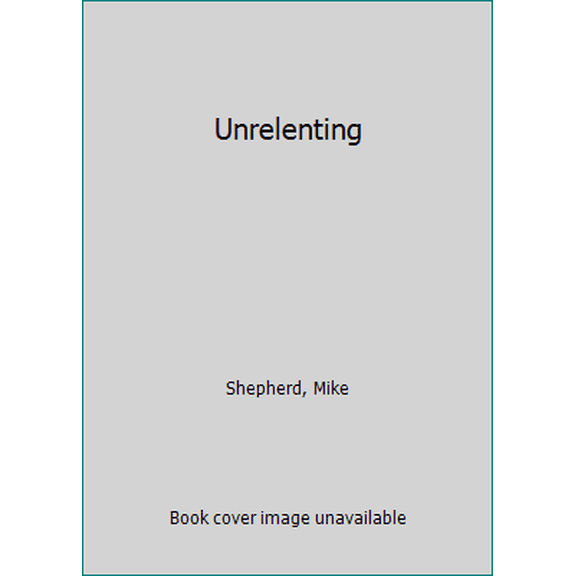 Pre-Owned Unrelenting (Mass Market Paperback) 0425277372 9780425277379