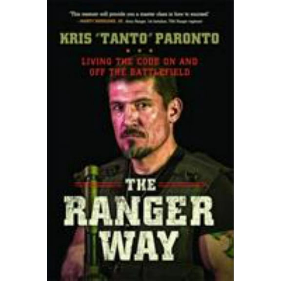 Kris Paronto: The Ranger Way: Living the Code on and off the Battlefield (Paperback)