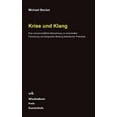 thumbnail image 1 of Krise und Klang: Eine wissenschaftliche Betrachtung zur krisenhaften Freisetzung und klangvollen Bindung Ã¤sthetischer Po, (Paperback), 1 of 1