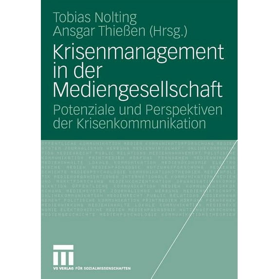 Krisenmanagement in Der Mediengesellschaft: Potenziale Und Perspektiven Der Krisenkommunikation, (Paperback)