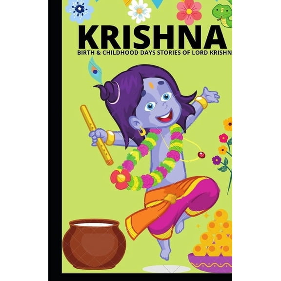 Krishna - Birth & Childhood Days Stories of Lord Krishna: : Indian mythological stories of Krishna, (Paperback)
