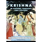 Krishna in History, Thought, and Culture An Encyclopedia of the Hindu Lord of Many Names, Hardcover