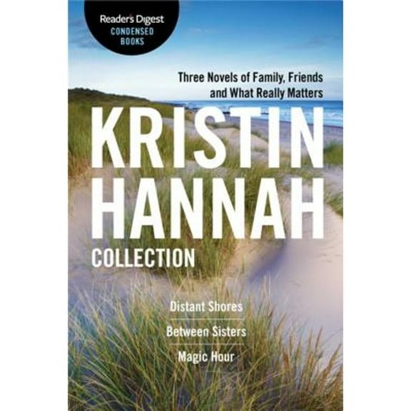 Pre-Owned Kristin Hannah Collection: Distant Shores / Between Sisters / Magic Hour (Reader's Digest Condensed Books) Paperback