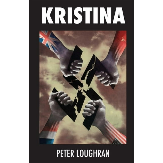 Kristina: A young SS auxiliary in WWII faces the horrors of war as Germany is torn apart by its enemies., (Paperback)