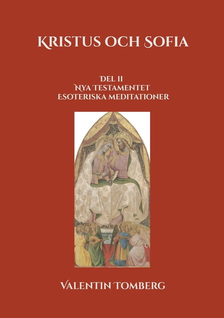 Kristus och Sofia: Del ll Nya Testamentet Esoteriska meditationer, (Paperback)
