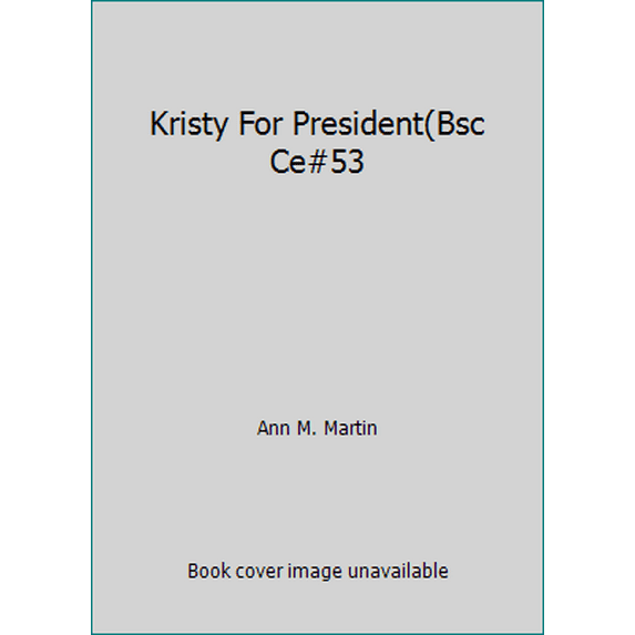 Pre-Owned Kristy For President(Bsc Ce#53 (Paperback) 0590925784 9780590925785