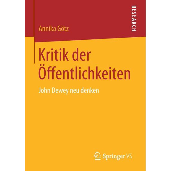 Kritik Der Ãffentlichkeiten: John Dewey Neu Denken, (Paperback)
