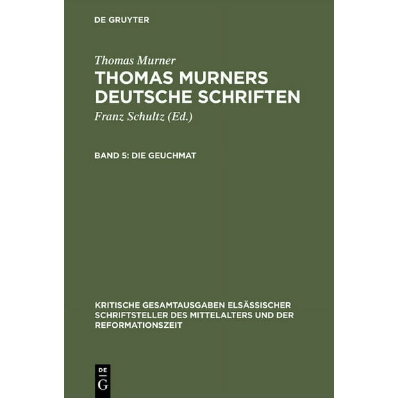 Kritische Gesamtausgaben Elsässischer Sc Die Geuchmat, (Hardcover)