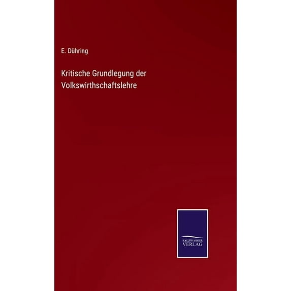 Kritische Grundlegung der Volkswirthschaftslehre, (Hardcover)
