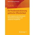 thumbnail image 1 of Kritische Studien Zur Demokratie Die Postdemokratisierung Politischer Öffentlichkeit: Kritik Zeitgenössischer Demokratie - Theoretische Grundlagen Und An, (Paperback), 1 of 1