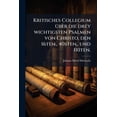 thumbnail image 1 of Kritisches Collegium über die drey wichtigsten Psalmen von Christo, den 16ten., 40sten., und 110ten. (Paperback), 1 of 1