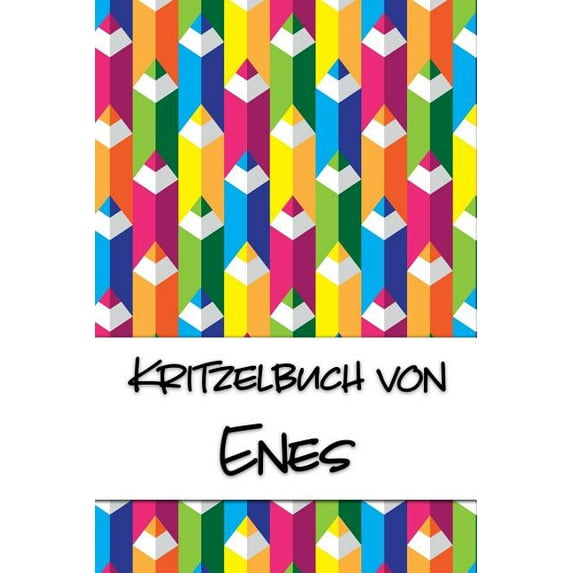 Kritzelbuch von Enes: Kritzel- und Malbuch mit leeren Seiten fr deinen personalisierten Vornamen German Edition Paperback 1077354797 9781077354791 Nachwuchsknstler Publikationen