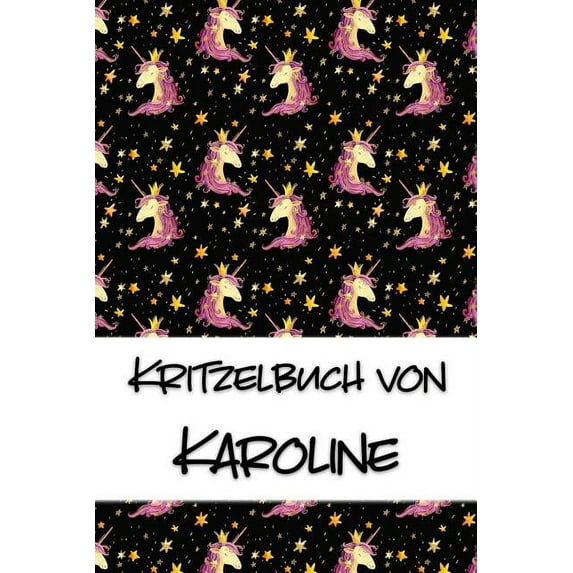 Kritzelbuch von Karoline: Kritzel- und Malbuch mit leeren Seiten fr deinen personalisierten Vornamen German Edition Paperback 1077934580 9781077934580 Nachwuchsknstler Publikationen