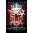 thumbnail image 1 of Kriya Yoga and Turiya: A Comprehensive Guide to Kundalini Awakening, Yoga Asanas, Mudras, Meditation, Pranayama, Hindu P, (Hardcover), 1 of 1