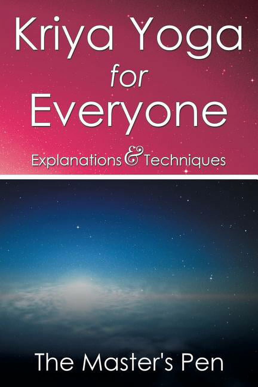 Kriya Yoga for Everyone: Explanations & Techniques, (Paperback)