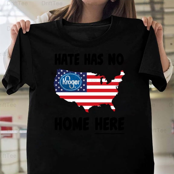 Kroger Hate Has No Home Here Inclusivity Diversity Support Message Unity T-Shirt Unisex, up to 5XL