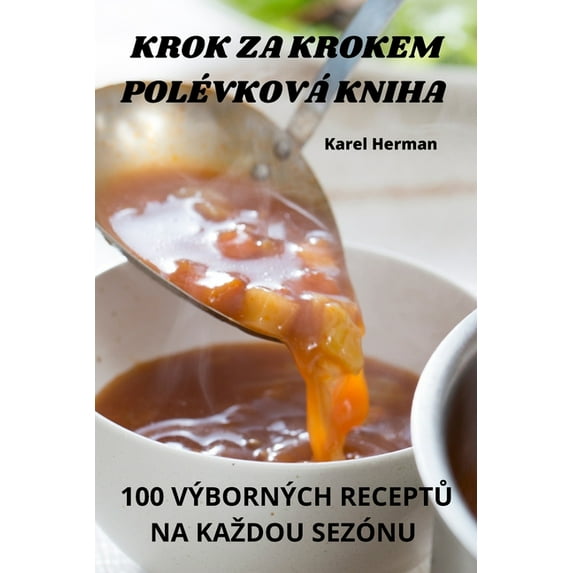 Krok Za Krokem Polévková Kniha, (Paperback)