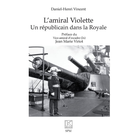 Kronos L'amiral Violette: Un rpublicain dans la Royale, (Paperback)