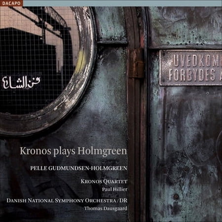 Kronos Quartet - Kronos Plays Holmgreen - Music & Performance - SACD