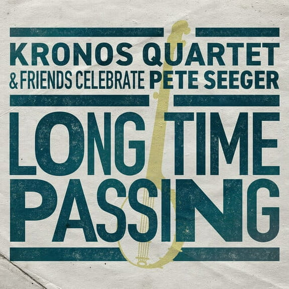 Kronos Quartet - Long Time Passing: Kronos Quartet and Friends Celebrate Pete Seeger - Music & Performance - Vinyl