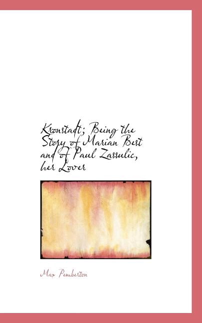 Kronstadt; Being the Story of Marian Best and of Paul Zassulic, Her Lover (Paperback)