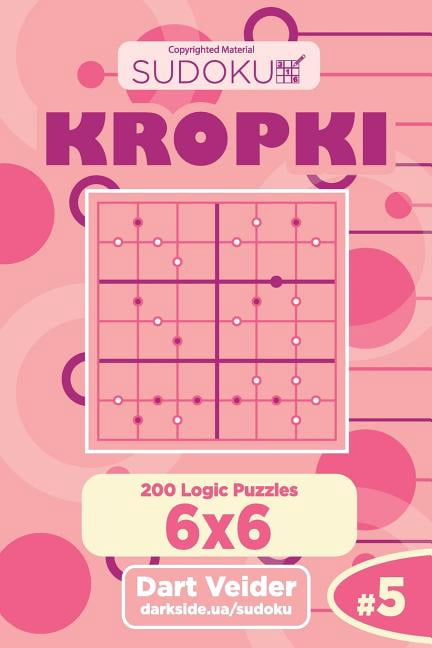 Kropki Sudoku Kropki - 200 Logic Puzzles 6x6 (Volume 5), Book 5, (Paperback)