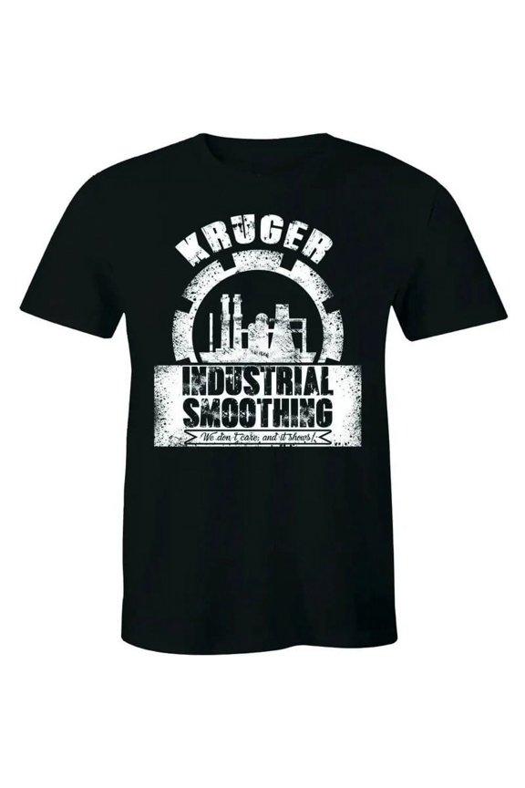 Kruger Industrial Smoothing We Don't Care And It Show Cool Slogan Gift Men's Tee