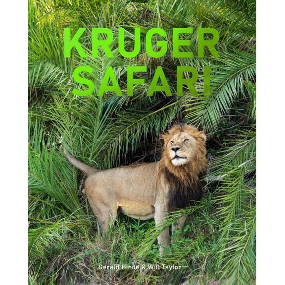 Kruger Safari: Greater Kruger's Private Game Reserves, (Hardcover)