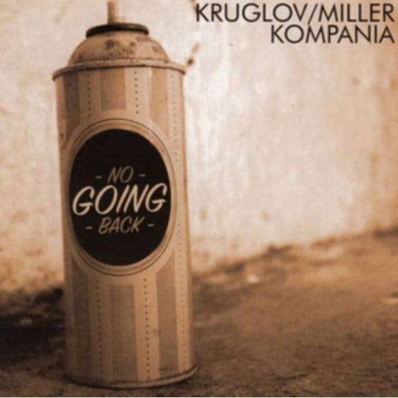 Kruglov,Alexey / Miller,Vlad - No Going Back - CD