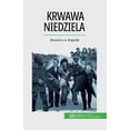 thumbnail image 1 of Krwawa niedziela: Masakra w Bogside, (Paperback), 1 of 1