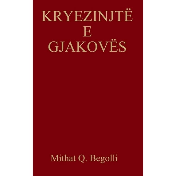 Kryezinjtë E Gjakovës, (Hardcover)