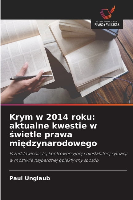 Krym w 2014 roku: aktualne kwestie w świetle prawa międzynarodowego, (Paperback)
