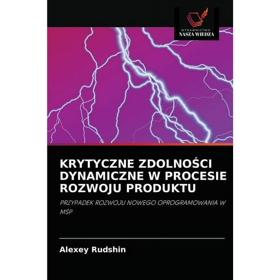 Krytyczne ZdolnoŚci Dynamiczne W Procesie Rozwoju Produktu (Paperback)