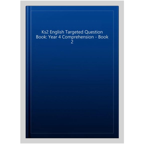 Ks2 English Targeted Question Book: Year 4 Comprehension - B
